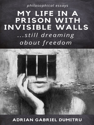 cover image of MY LIFE IN a PRISON WITH INVISIBLE WALLS
